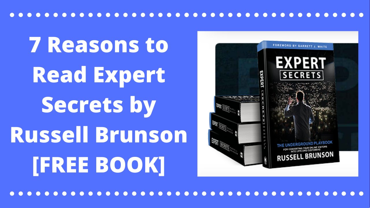 7 Reasons to Read Expert Secrets by Russell Brunson [FREE BOOK]